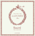 Load image into Gallery viewer, Laduree Sweet Recipes